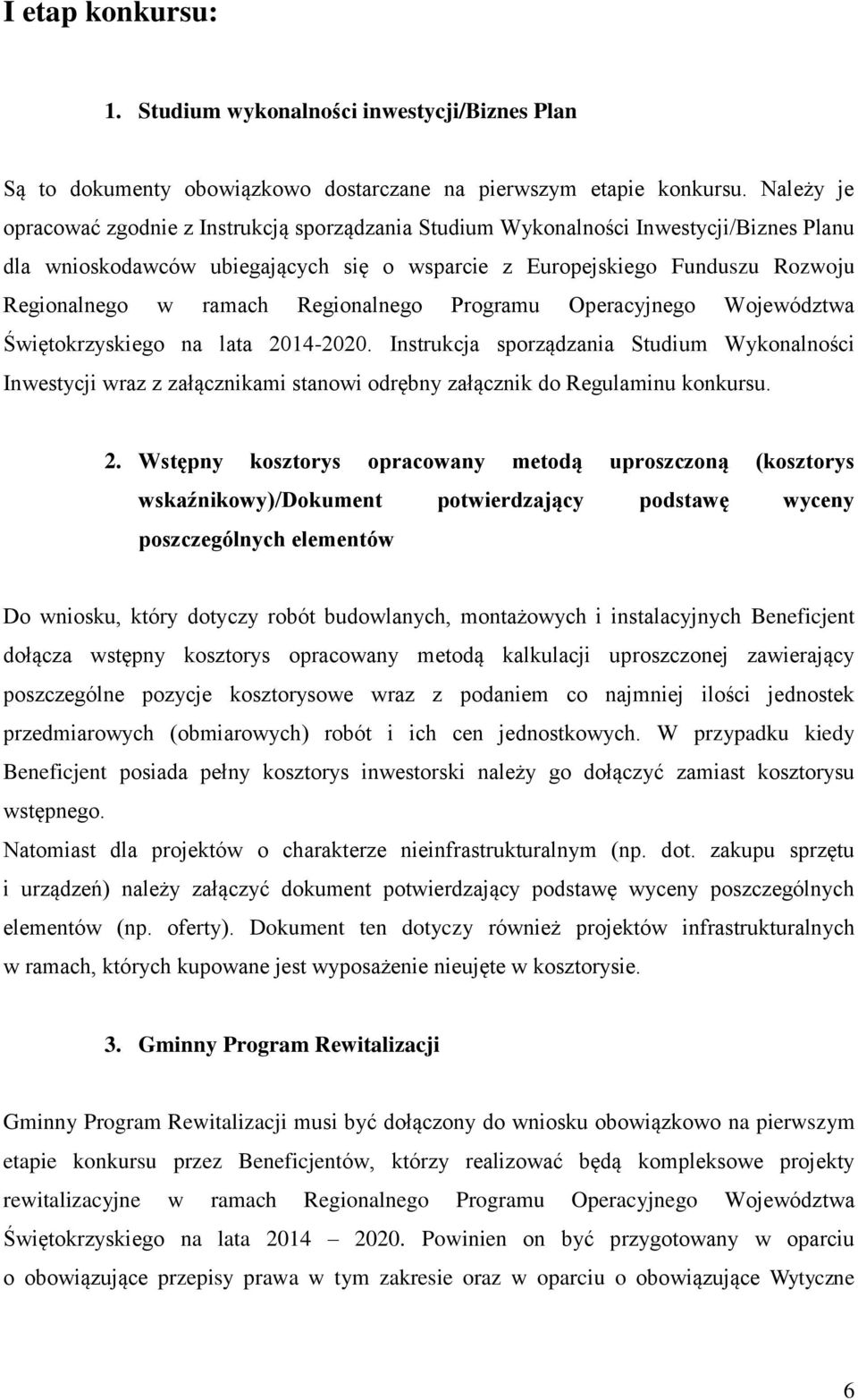 Regionalnego Programu Operacyjnego Województwa Świętokrzyskiego na lata 2014-2020.