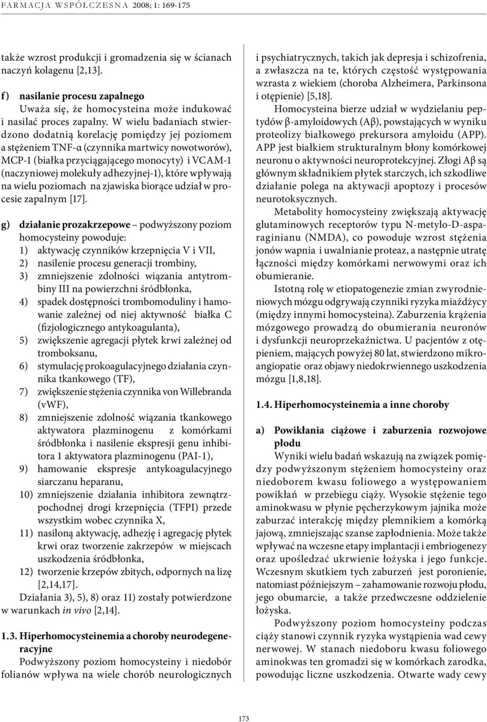 adhezyjnej-1), które wpływają na wielu poziomach na zjawiska biorące udział w procesie zapalnym [17].