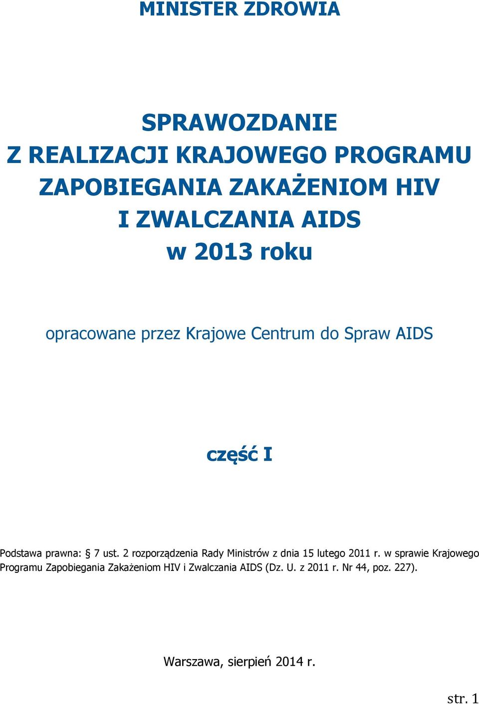 7 ust. 2 rozporządzenia Rady Ministrów z dnia 15 lutego 2011 r.