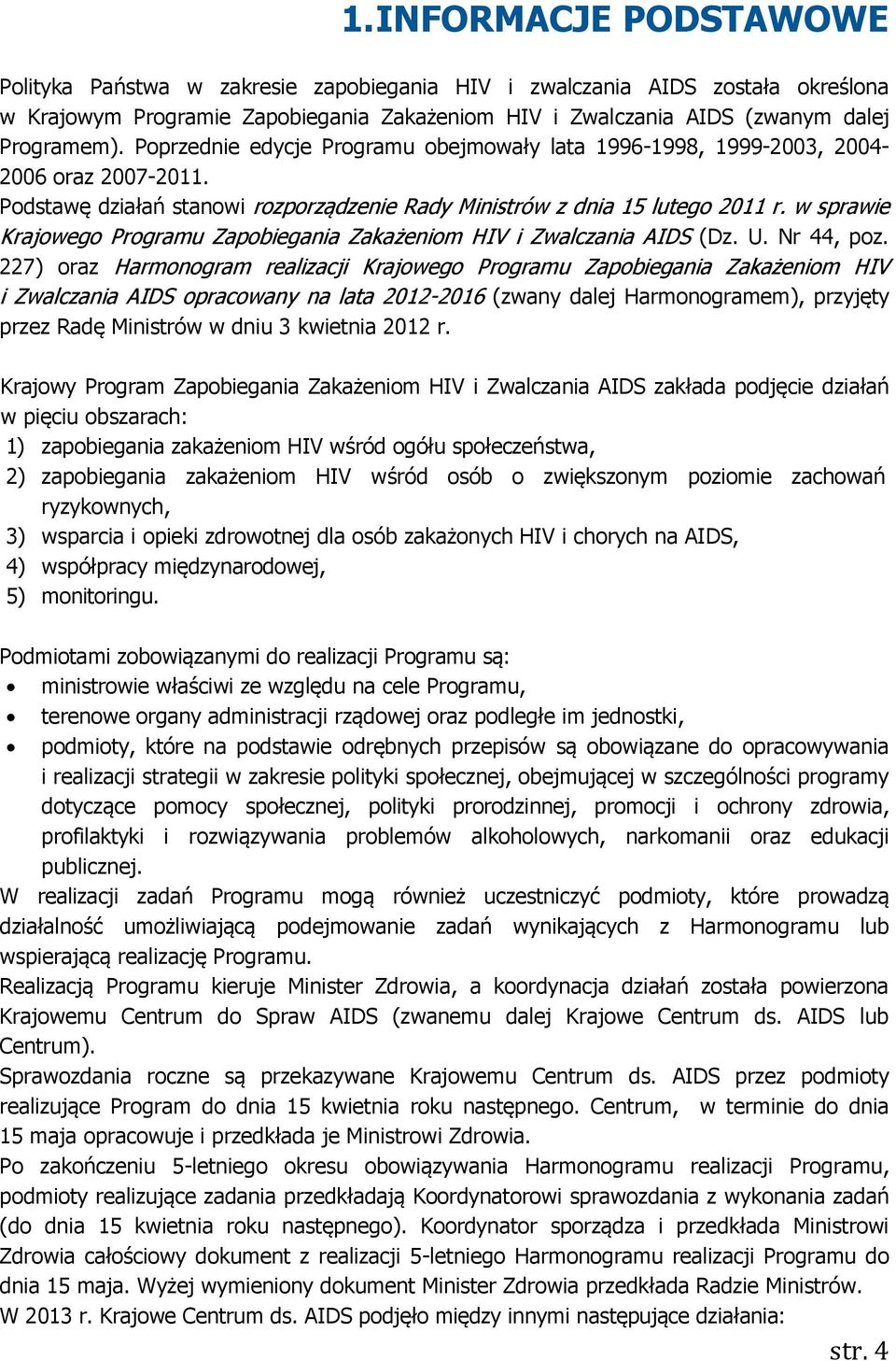 w sprawie Krajowego Programu Zapobiegania Zakażeniom HIV i Zwalczania AIDS (Dz. U. Nr 44, poz.