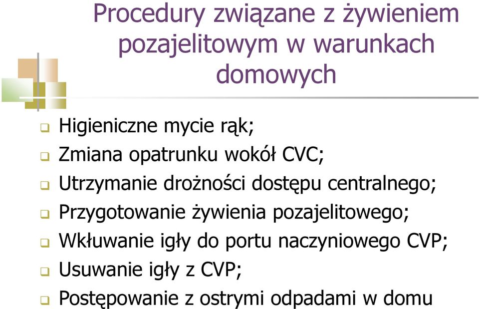 dostępu centralnego; Przygotowanie żywienia pozajelitowego; Wkłuwanie igły