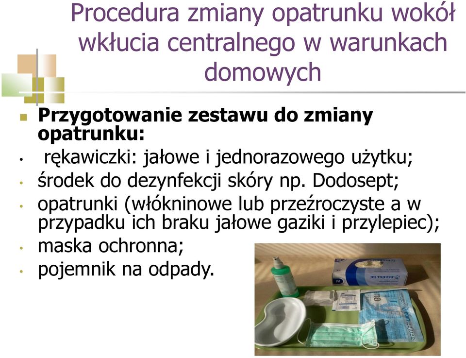 użytku; środek do dezynfekcji skóry np.