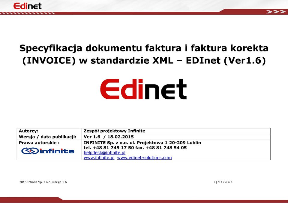 2015 Prawa autorskie : INFINITE Sp. z o.o. ul. Projektowa 1 20-209 Lublin tel.