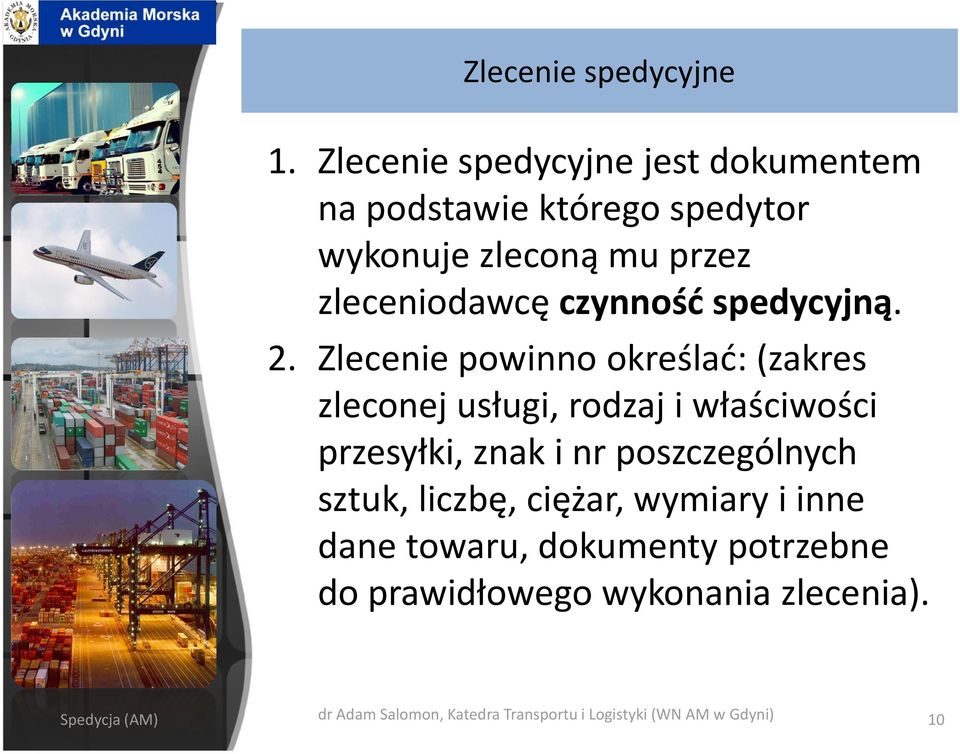 czynność spedycyjną. 2.