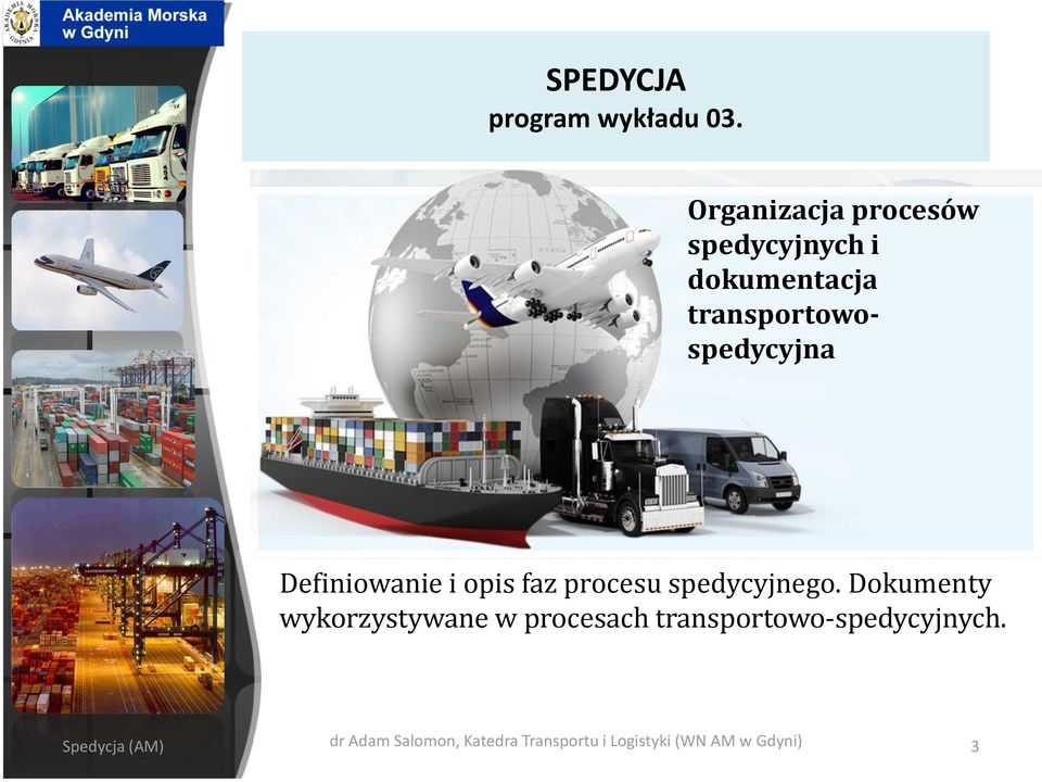 Definiowanie i opis faz procesu spedycyjnego.