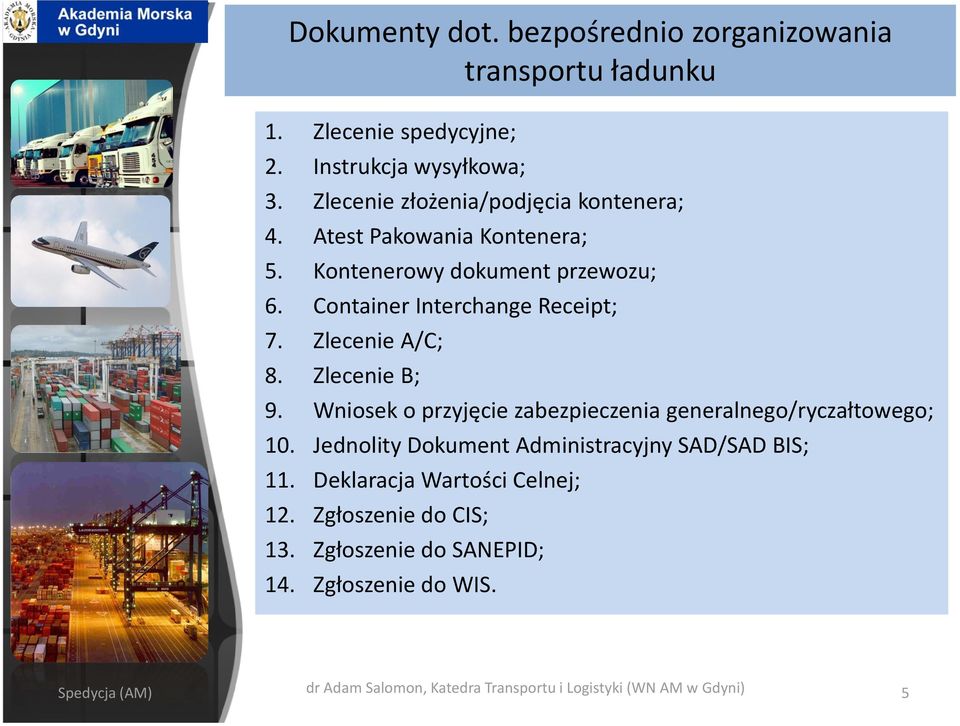 Zlecenie A/C; 8. Zlecenie B; 9. Wniosek o przyjęcie zabezpieczenia generalnego/ryczałtowego; 10.