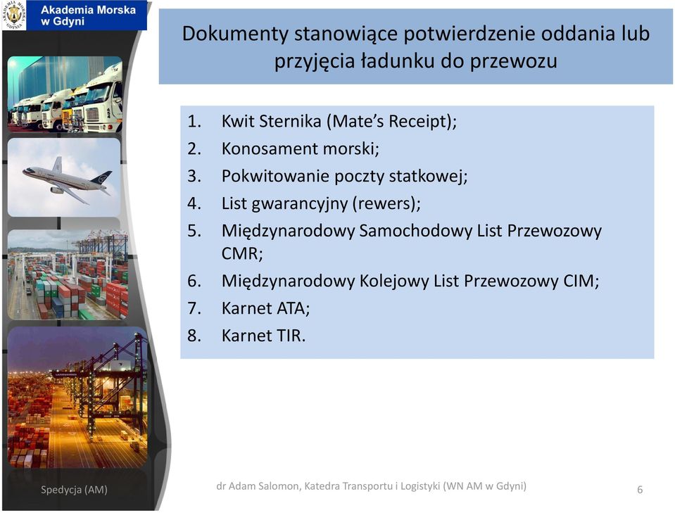 List gwarancyjny (rewers); 5. Międzynarodowy Samochodowy List Przewozowy CMR; 6.