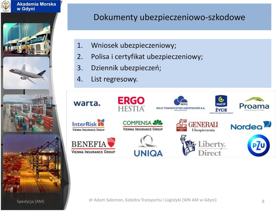 Polisa i certyfikat ubezpieczeniowy; 3.
