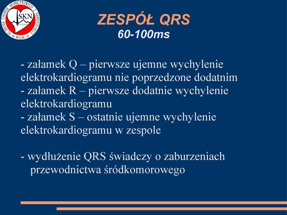 wychylenie elektrokardiogramu - załamek S ostatnie ujemne wychylenie