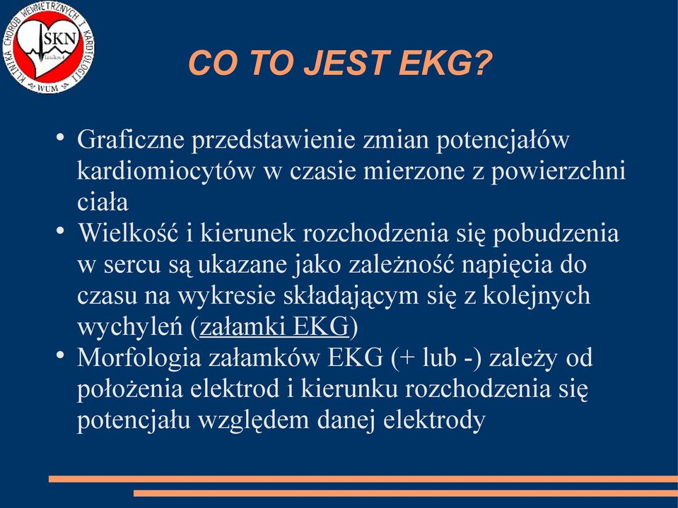 Wielkość i kierunek rozchodzenia się pobudzenia w sercu są ukazane jako zależność napięcia do czasu