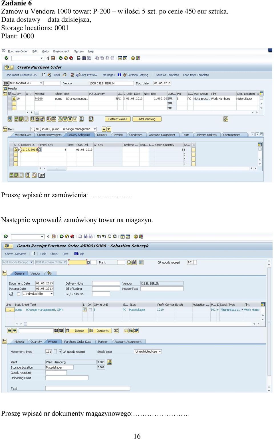 Data dostawy data dzisiejsza, Storage locations: 0001 Plant: 1000