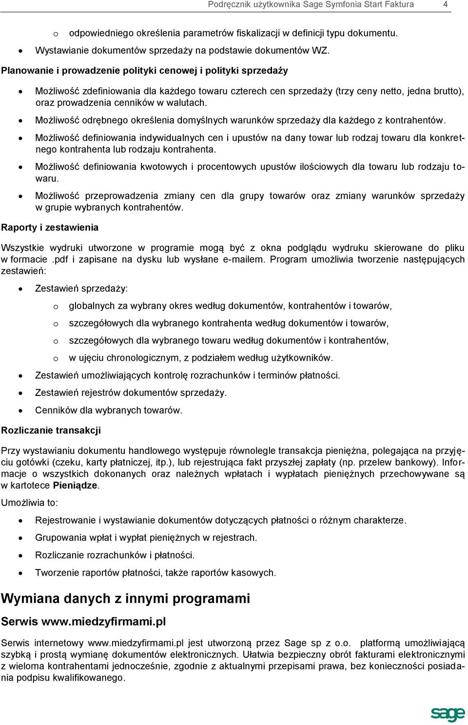 Możliwość odrębnego określenia domyślnych warunków sprzedaży dla każdego z kontrahentów.