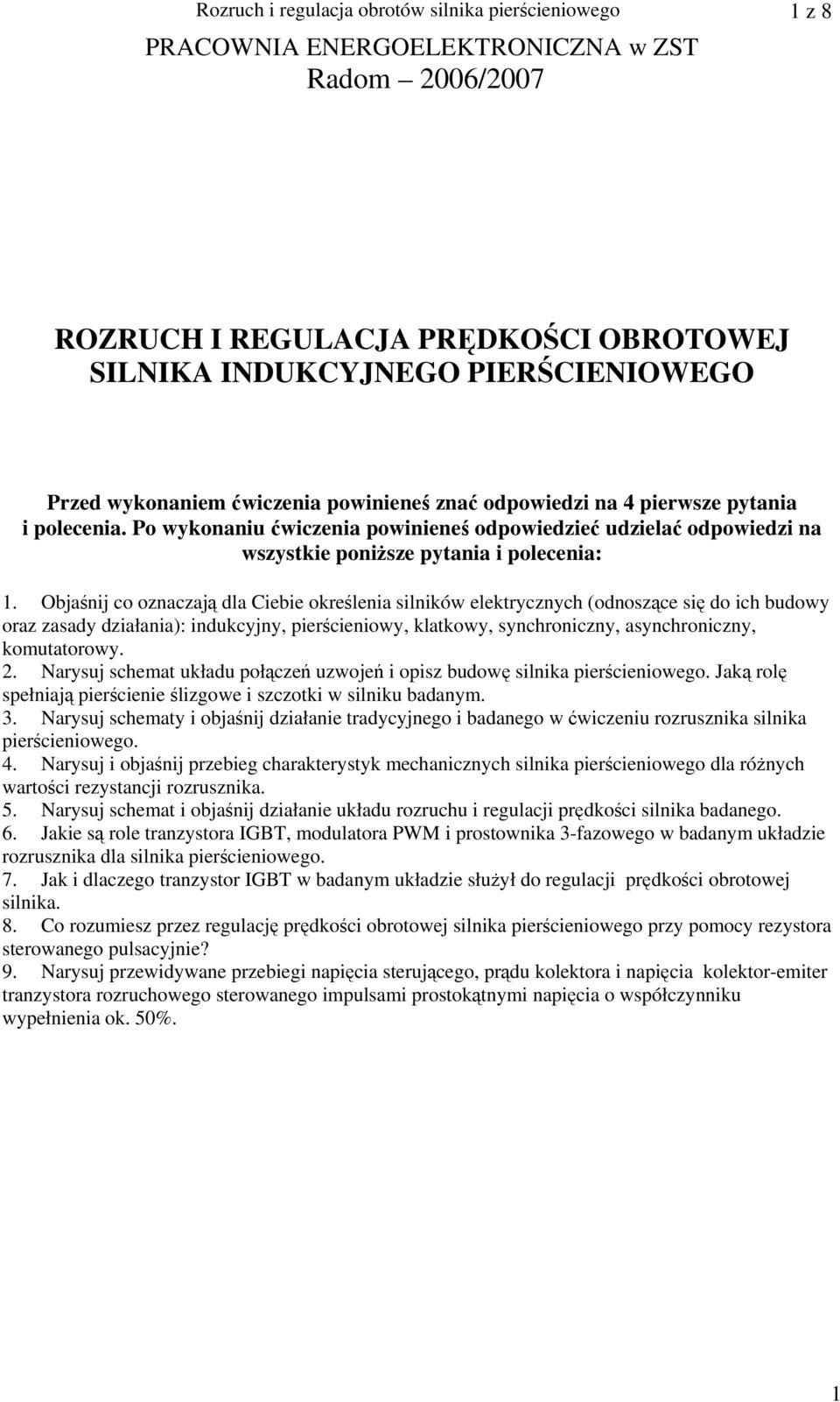 Objaśnij co oznaczają dla Ciebie określenia silników elektrycznych (odnoszące się do ich budowy oraz zasady działania): indukcyjny, pierścieniowy, klatkowy, synchroniczny, asynchroniczny,