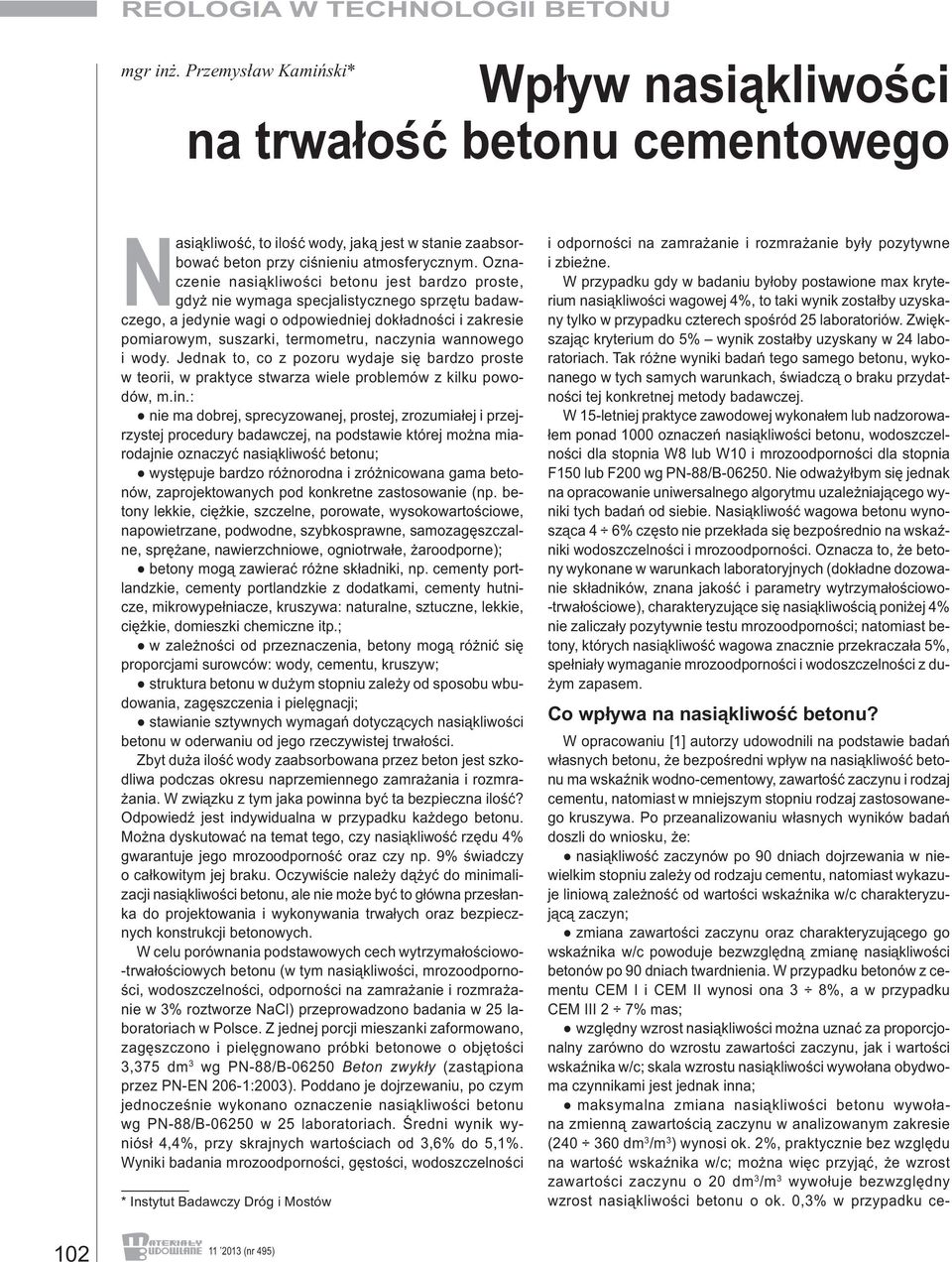 naczynia wannowego i wody. Jednak to, co z pozoru wydaje się bardzo proste w teorii, w praktyce stwarza wiele problemów z kilku powodów, m.in.