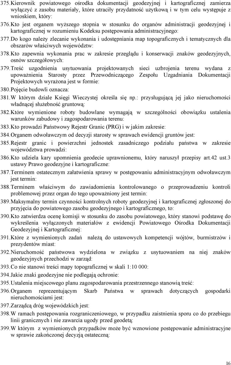 Do kogo należy zlecanie wykonania i udostępniania map topograficznych i tematycznych dla obszarów właściwych województw: 378.