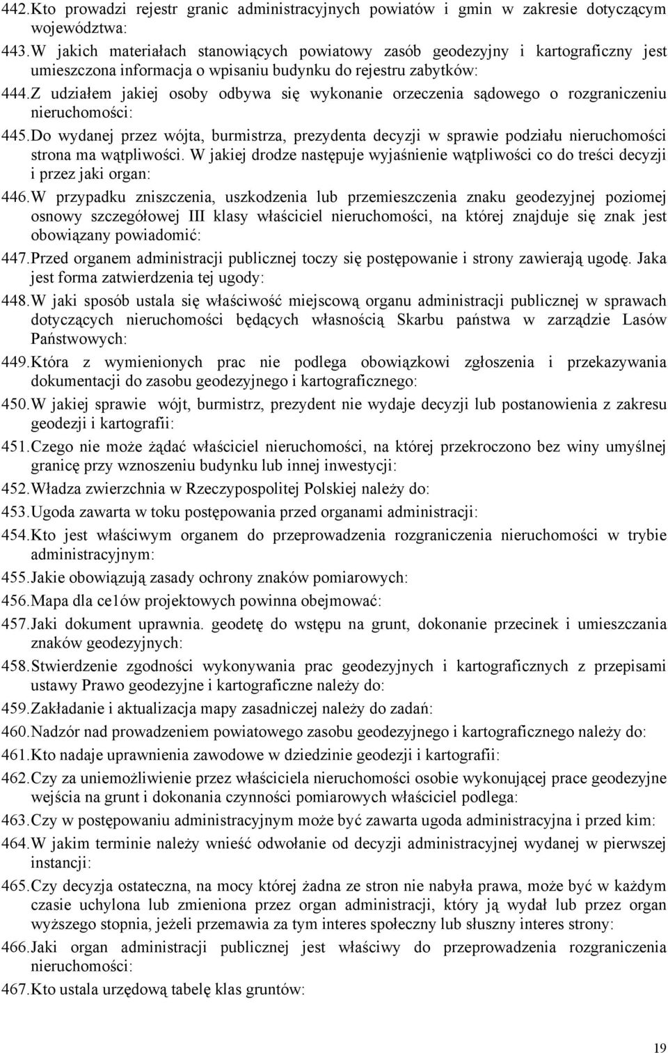 Z udziałem jakiej osoby odbywa się wykonanie orzeczenia sądowego o rozgraniczeniu nieruchomości: 445.