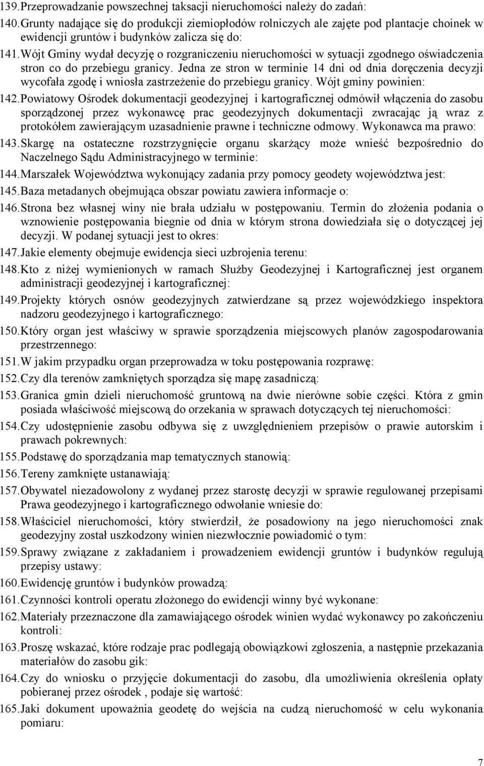 Wójt Gminy wydał decyzję o rozgraniczeniu nieruchomości w sytuacji zgodnego oświadczenia stron co do przebiegu granicy.