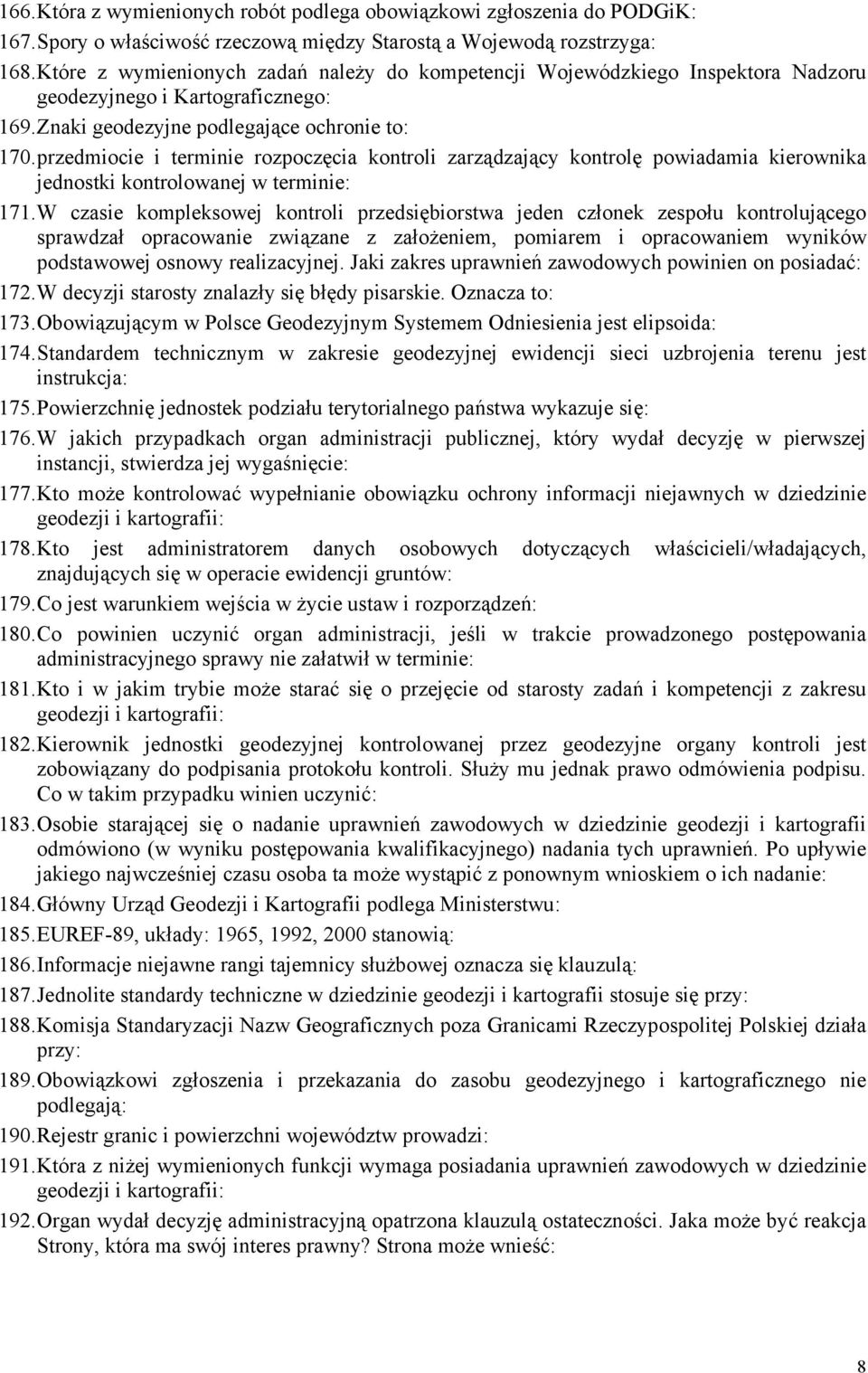 przedmiocie i terminie rozpoczęcia kontroli zarządzający kontrolę powiadamia kierownika jednostki kontrolowanej w terminie: 171.