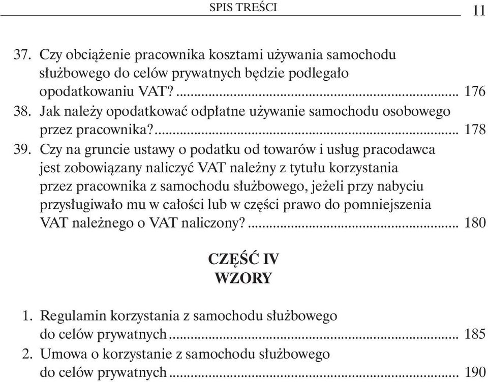 jest zobowiązany naliczyć VAT należny z tytułu korzystania.