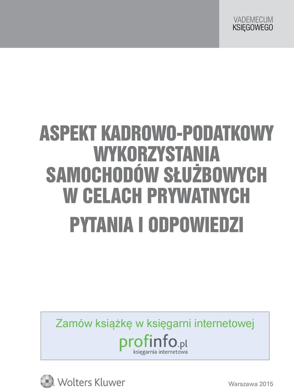 SŁUŻBOWYCH W CELACH PRYWATNYCH PYTANIA I