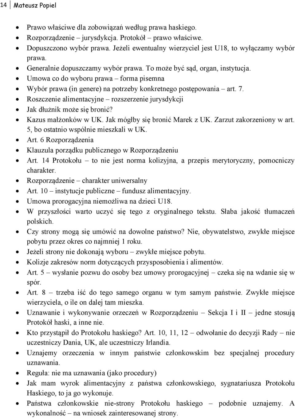 Umowa co do wyboru prawa forma pisemna Wybór prawa (in genere) na potrzeby konkretnego postępowania art. 7. Roszczenie alimentacyjne rozszerzenie jurysdykcji Jak dłużnik może się bronić?