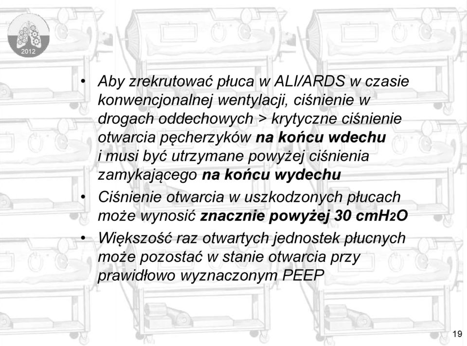 zamykającego na końcu wydechu Ciśnienie otwarcia w uszkodzonych płucach może wynosić znacznie powyżej 30