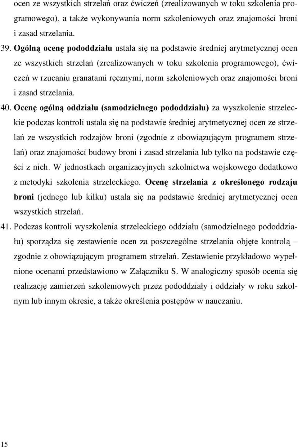 szkoleniowych oraz znajomości broni i zasad strzelania. 40.