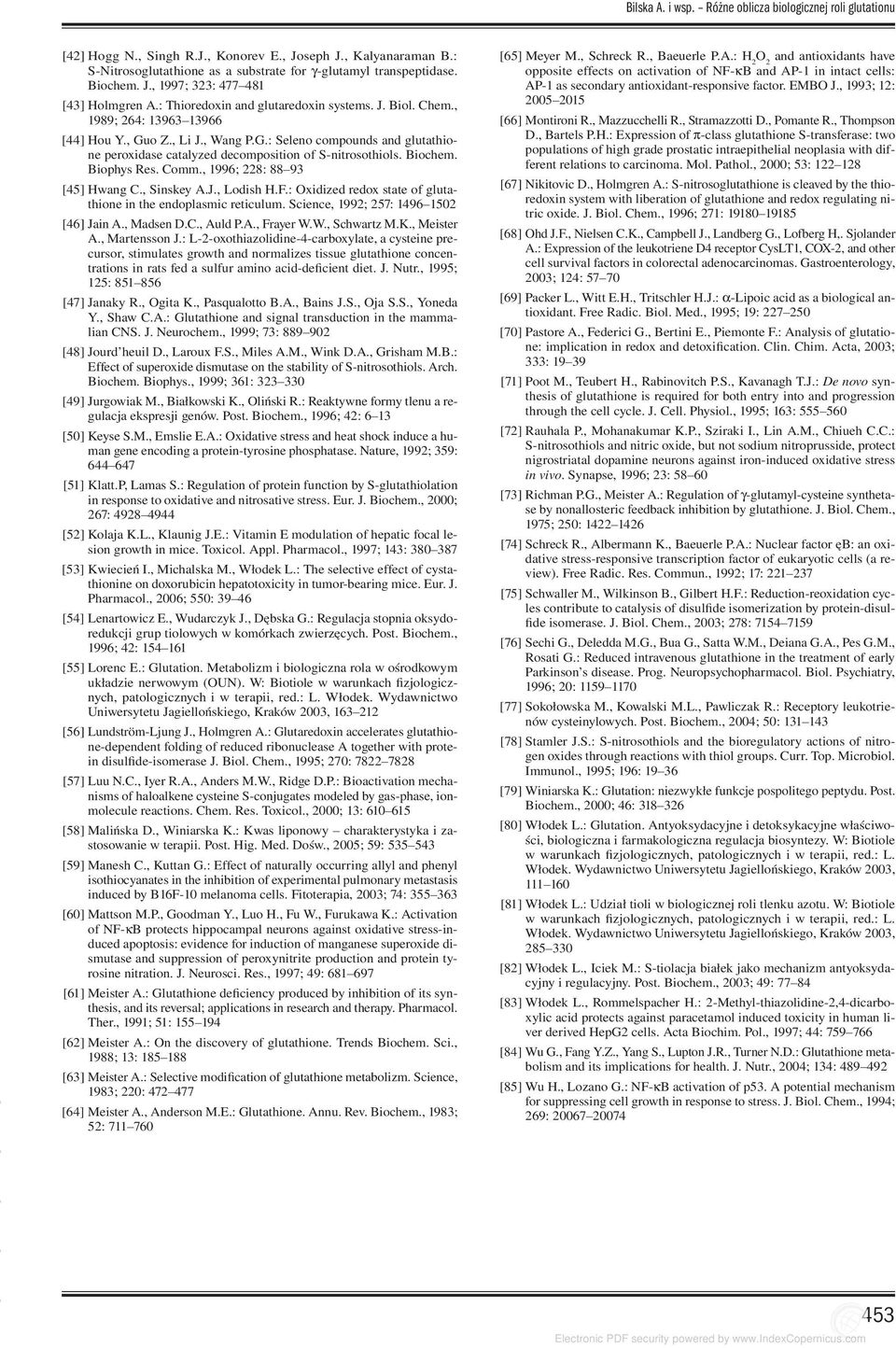 o Z., Li J., Wang P.G.: Seleno compounds and glutathione peroxidase catalyzed decomposition of S-nitrosothiols. Biochem. Biophys Res. Comm., 1996; 228: 88 93 [45] Hwang C., Sinskey A.J., Lodish H.F.