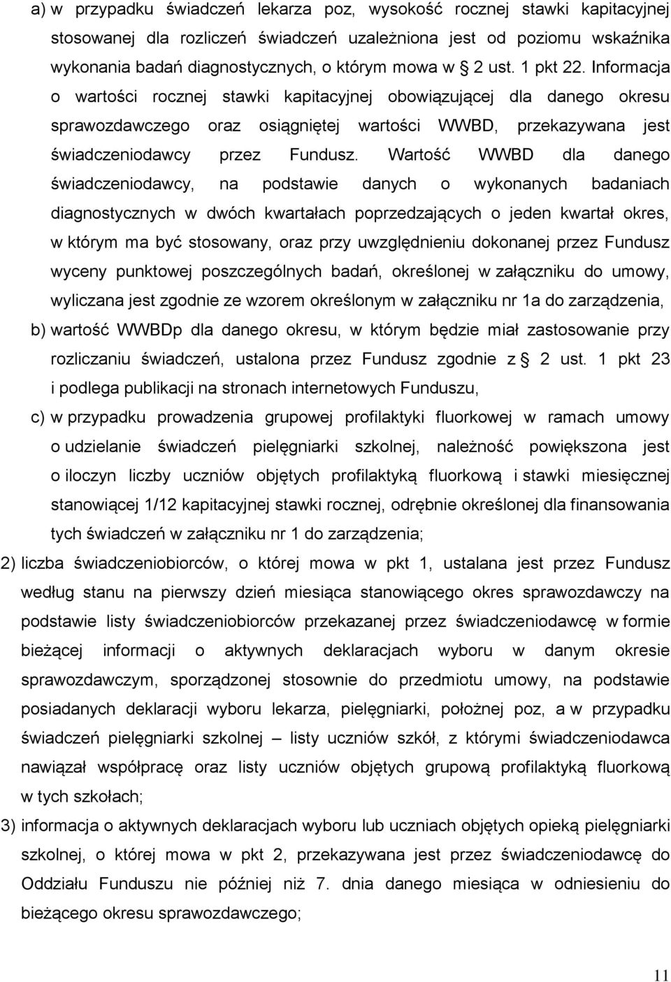 Wartość WWBD dla danego świadczeniodawcy, na podstawie danych o wykonanych badaniach diagnostycznych w dwóch kwartałach poprzedzających o jeden kwartał okres, w którym ma być stosowany, oraz przy