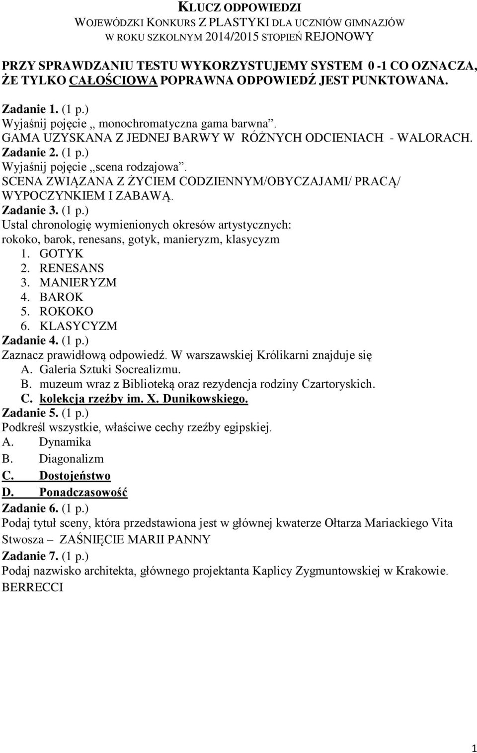 SCENA ZWIĄZANA Z ŻYCIEM CODZIENNYM/OBYCZAJAMI/ PRACĄ/ WYPOCZYNKIEM I ZABAWĄ. Zadanie 3. (1 p.