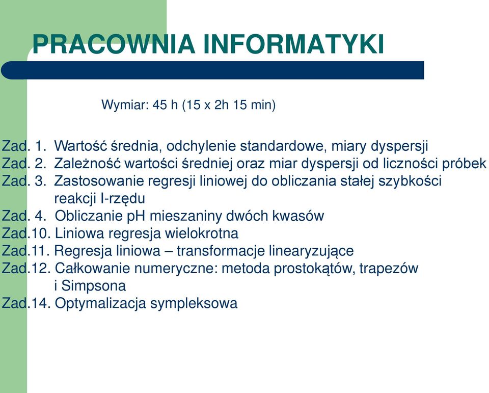 Obliczanie ph mieszaniny dwóch kwasów Zad.10. Liniowa regresja wielokrotna Zad.11.