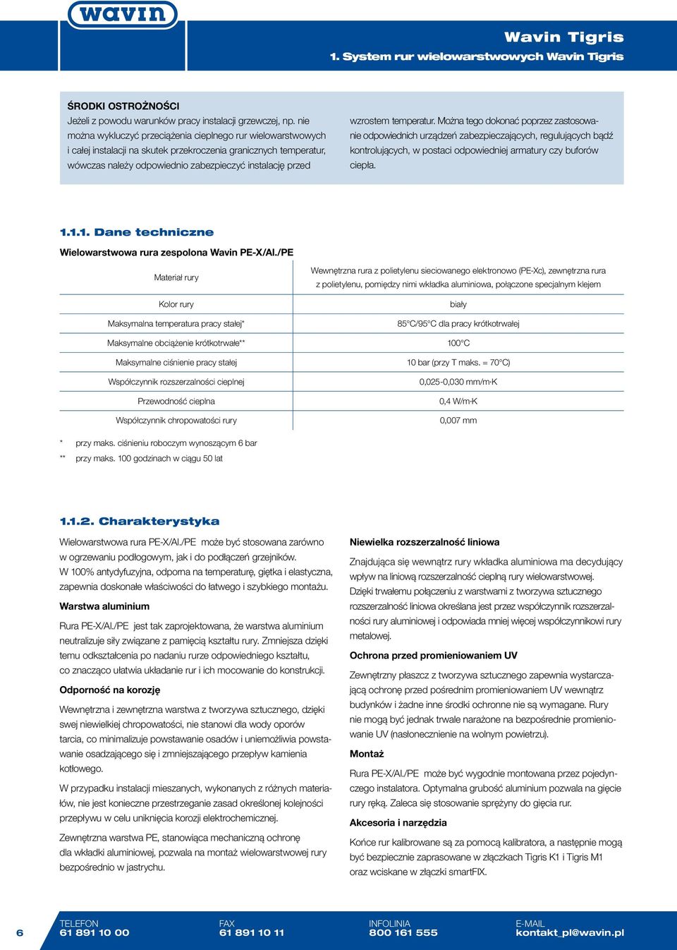 temperatur. Można tego dokonać poprzez zastosowanie odpowiednich urządzeń zabezpieczających, regulujących bądź kontrolujących, w postaci odpowiedniej armatury czy buforów ciepła. 1.