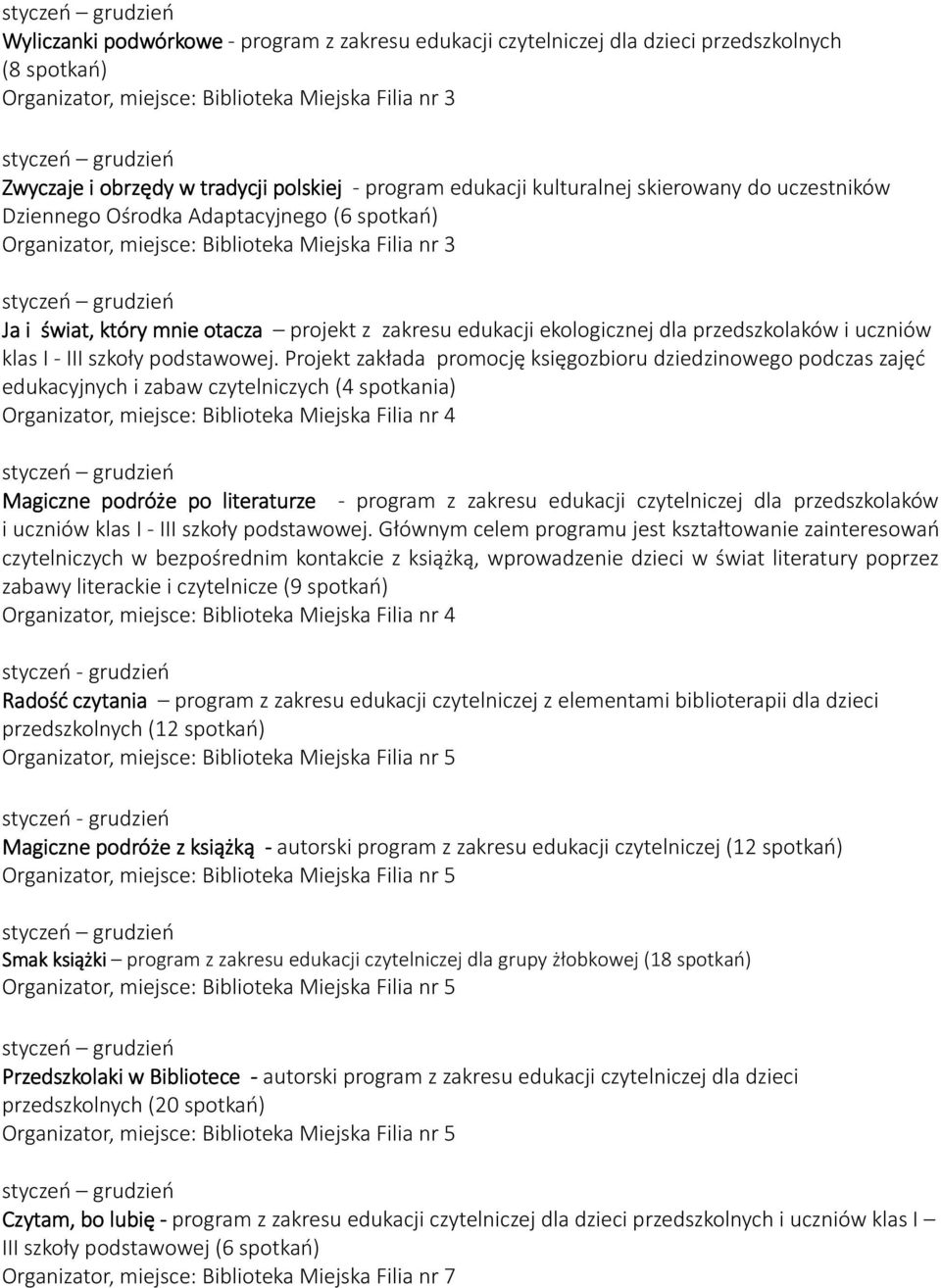 edukacji ekologicznej dla przedszkolaków i uczniów klas I - III szkoły podstawowej.