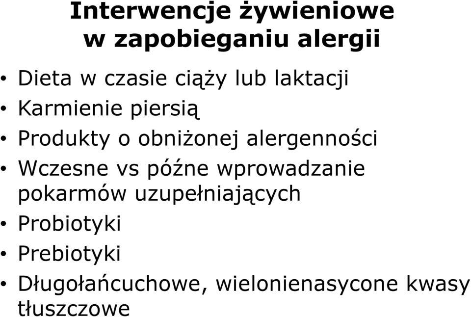 alergenności Wczesne vs późne wprowadzanie pokarmów