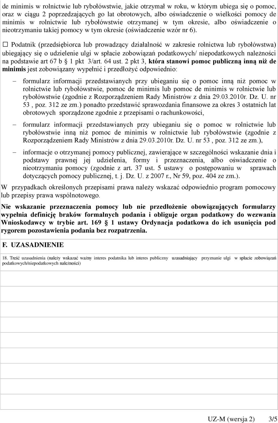 Podatnik (przedsiębiorca lub prowadzący działalność w zakresie rolnictwa lub rybołówstwa) ubiegający się o udzielenie ulgi w spłacie zobowiązań podatkowych/ niepodatkowych należności na podstawie art