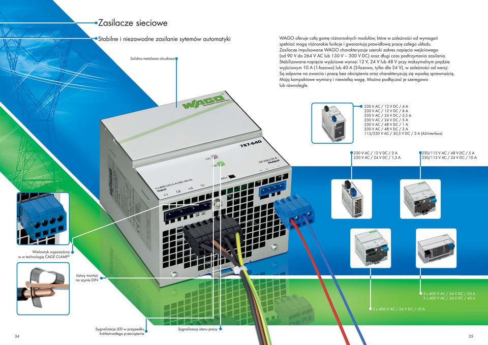 Zasilacze impulsowane WAGO charakteryzuje szeroki zakres napięcia wejściowego (od 90 V do 264 V AC lub 130 V 300 V DC) oraz długi czas podtrzymania zasilania.