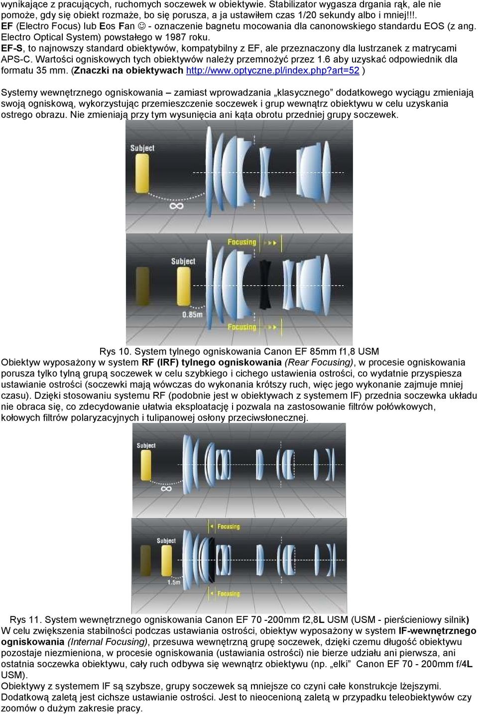 EF-S, to najnowszy standard obiektywów, kompatybilny z EF, ale przeznaczony dla lustrzanek z matrycami APS-C. Wartości ogniskowych tych obiektywów należy przemnożyć przez 1.