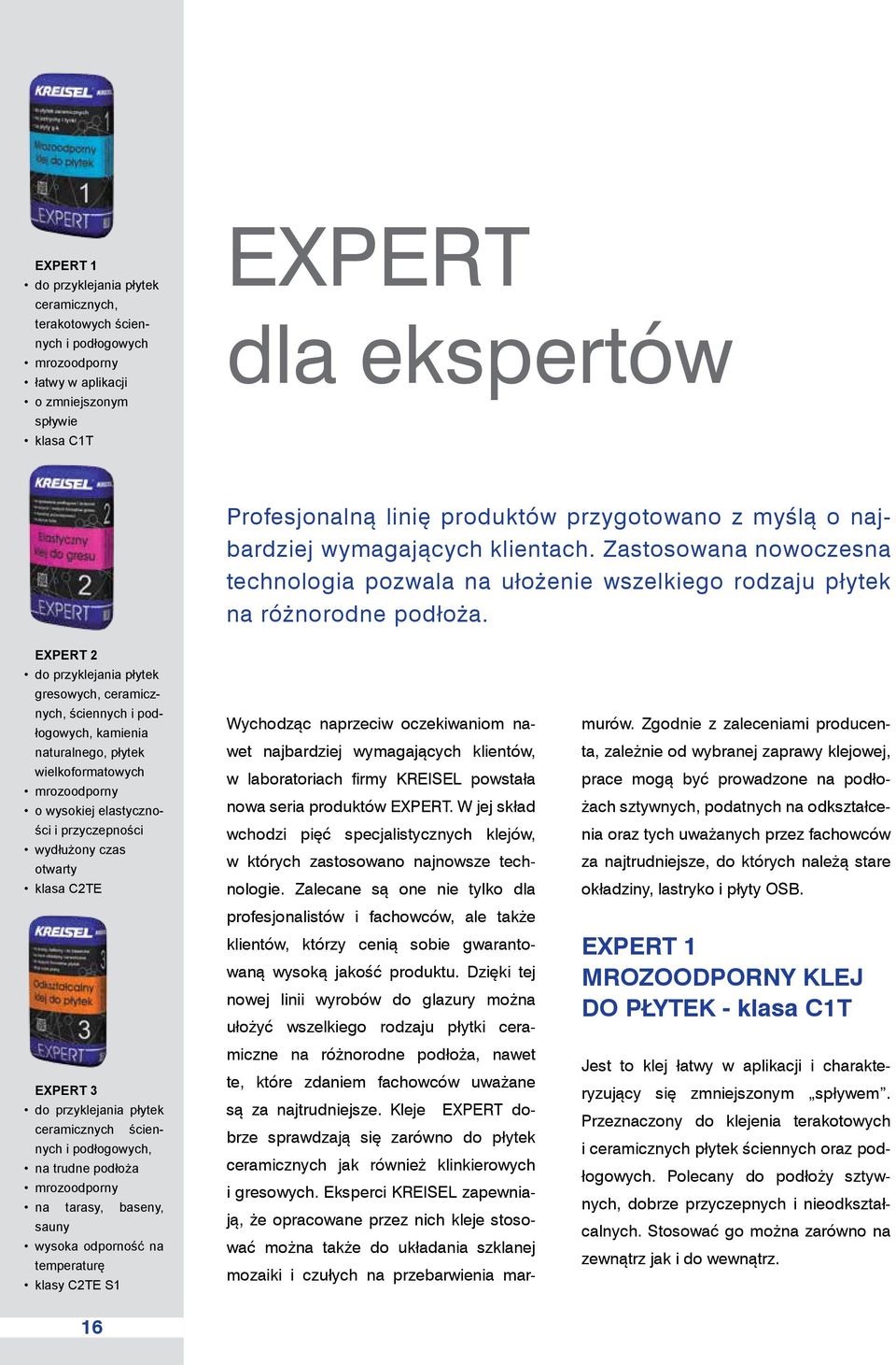 EXPERT 2 do przyklejania płytek gresowych, ceramicznych, ściennych i podłogowych, kamienia naturalnego, płytek wielkoformatowych mrozoodporny o wysokiej elastyczności i przyczepności wydłużony czas