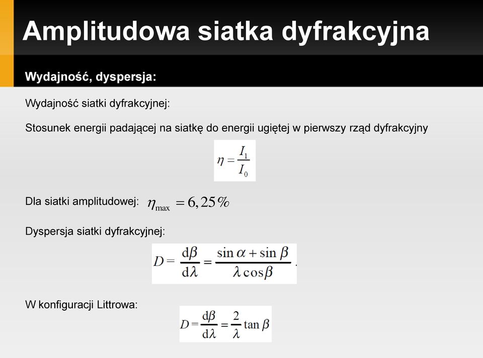 energii ugiętej w pierwszy rząd dyfrakcyjny Dla siatki