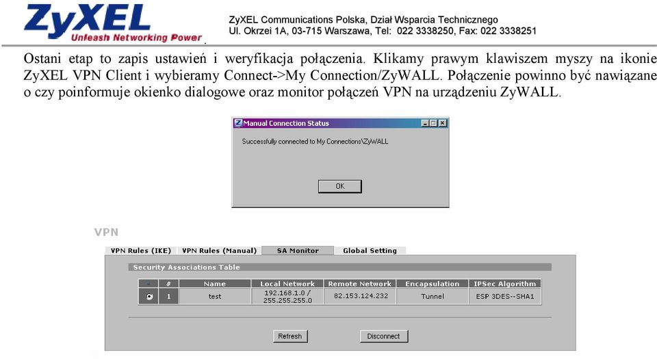 Klikamy prawym klawiszem myszy na ikonie ZyXEL VPN Client i wybieramy Connect->My