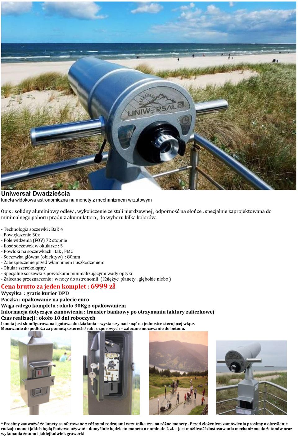 - Powiększenie 50x - Pole widzenia (FOV) 72 stopnie - Ilość soczewek w okularze : 5 - Powłoki na soczewkach : tak, FMC - Soczewka główna (obiektyw) : 80mm - Zalecane przeznaczenie : w nocy do