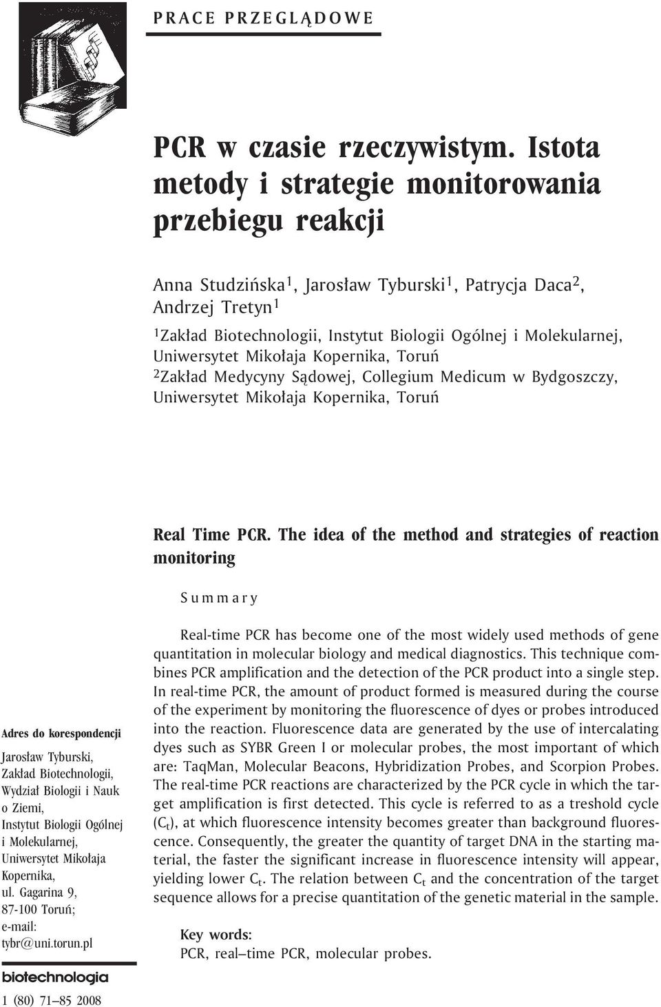 Uniwersytet Miko³aja Kopernika, Toruñ 2 Zak³ad Medycyny S¹dowej, Collegium Medicum w Bydgoszczy, Uniwersytet Miko³aja Kopernika, Toruñ Real Time PCR.