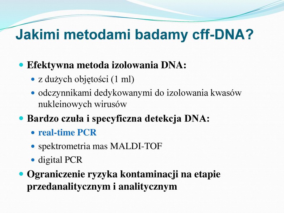 dedykowanymi do izolowania kwasów nukleinowych wirusów Bardzo czuła i specyficzna