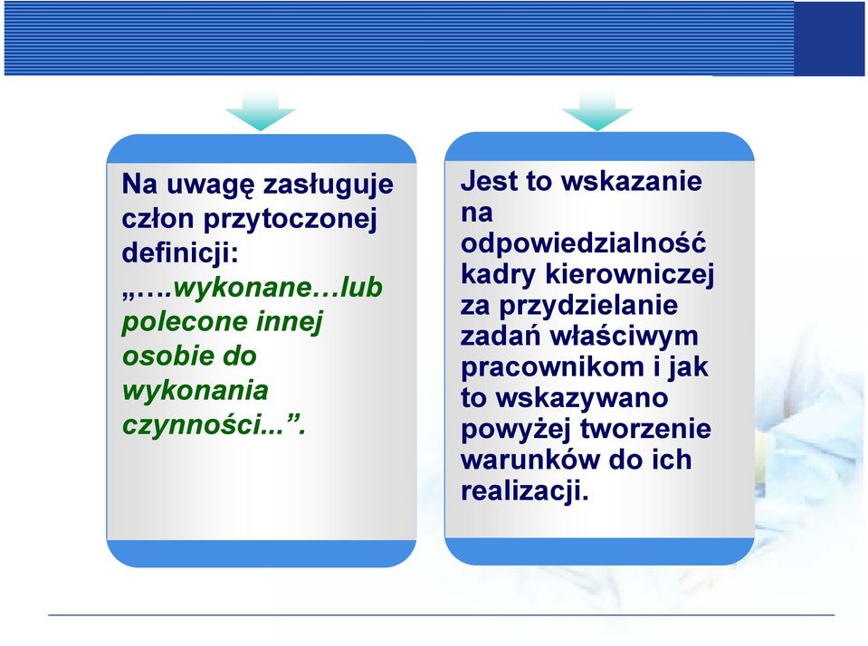 ... Jest to wskazanie na odpowiedzialność kadry kierowniczej za