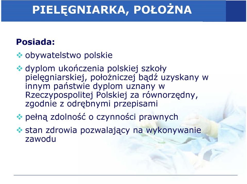 uznany w Rzeczypospolitej Polskiej za równorzędny, zgodnie z odrębnymi