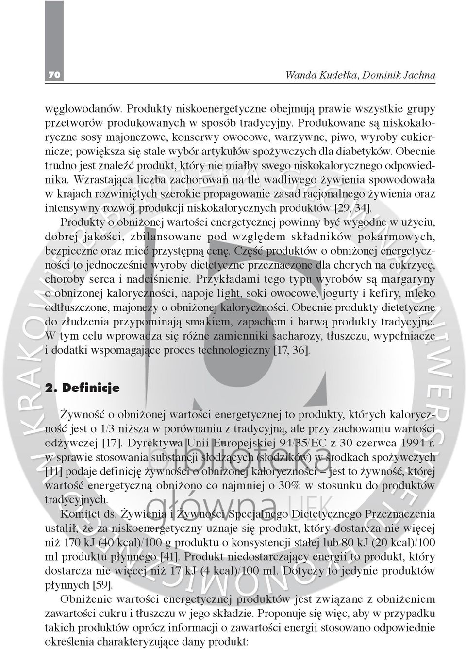 Obecnie trudno jest znaleźć produkt, który nie miałby swego niskokalorycznego odpowiednika.