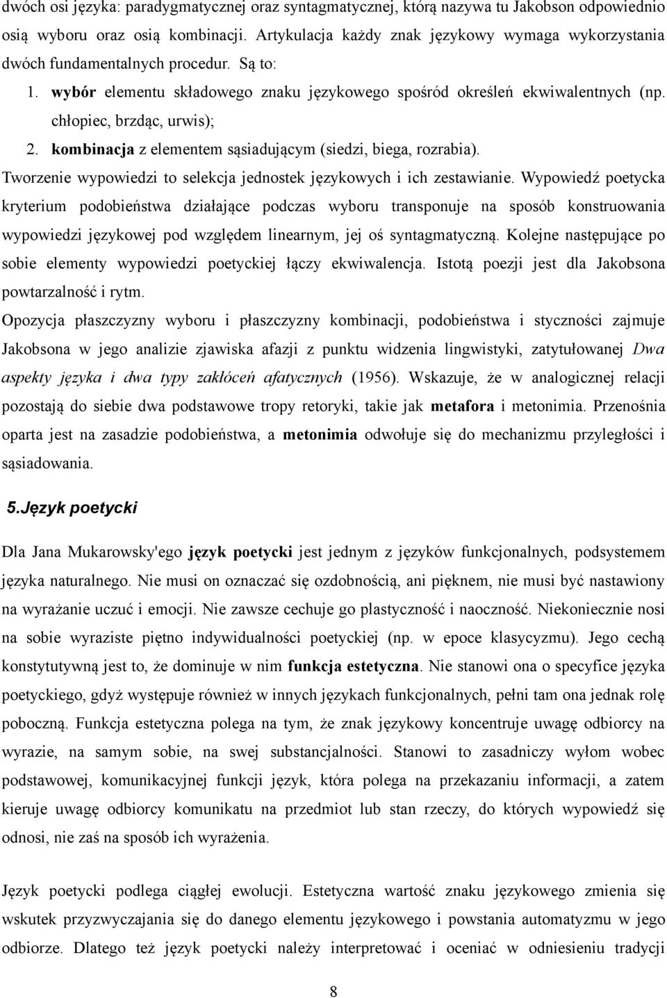 chłopiec, brzdąc, urwis); 2. kombinacja z elementem sąsiadującym (siedzi, biega, rozrabia). Tworzenie wypowiedzi to selekcja jednostek językowych i ich zestawianie.