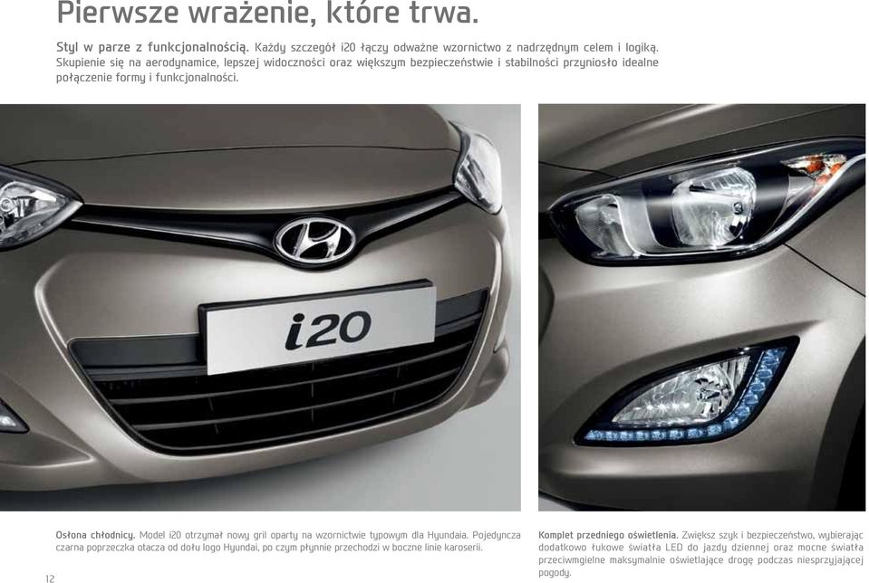 Model i20 otrzymał nowy gril oparty na wzornictwie typowym dla Hyundaia.