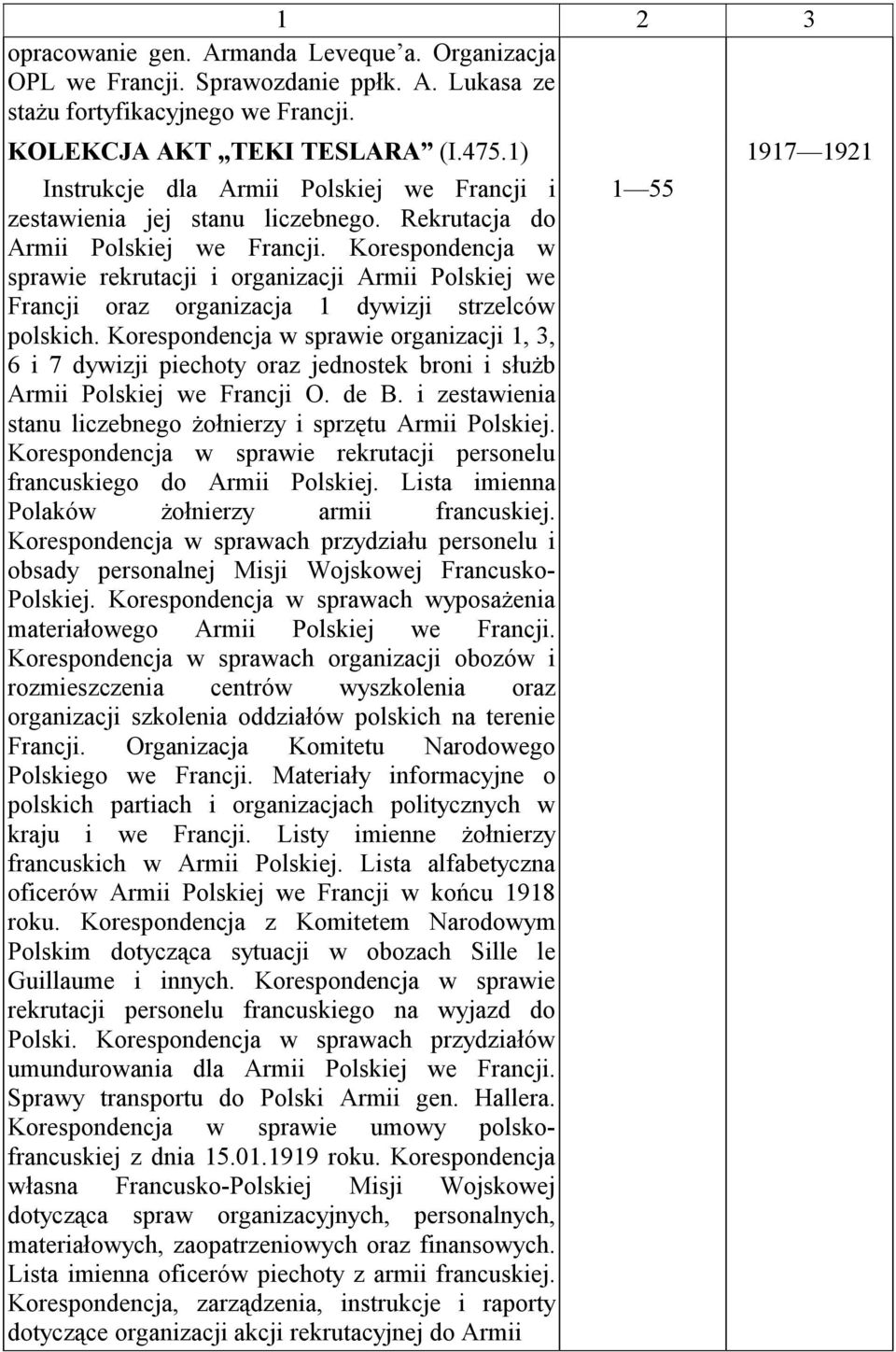 Korespondencja w sprawie rekrutacji i organizacji Armii Polskiej we 1 55 Francji oraz organizacja 1 dywizji strzelców polskich.