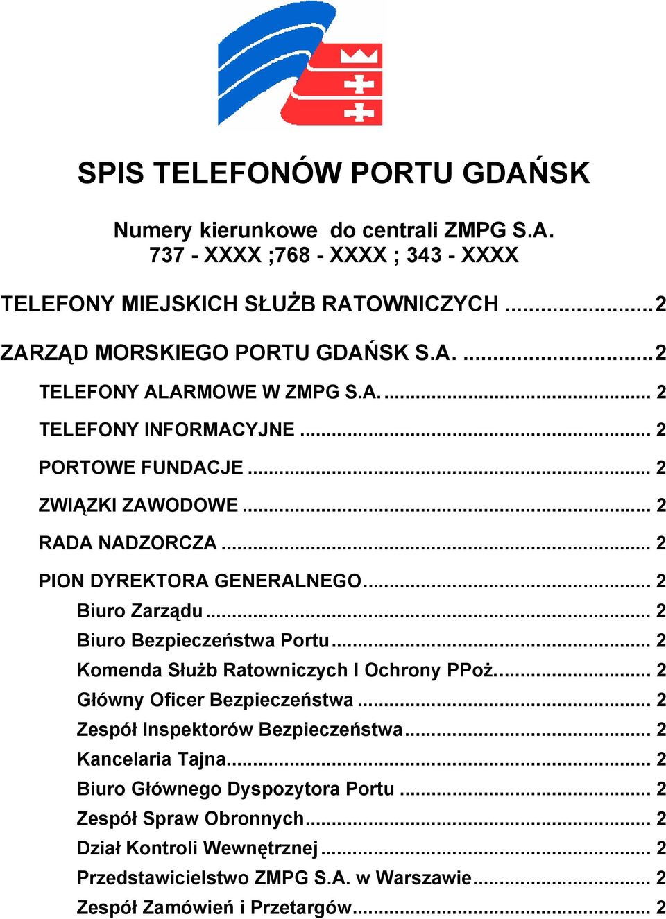 .. 2 Biuro Bezpieczeństwa Portu... 2 Komenda Służb Ratowniczych I Ochrony PPoż... 2 Główny Oficer Bezpieczeństwa... 2 Zespół Inspektorów Bezpieczeństwa... 2 Kancelaria Tajna.